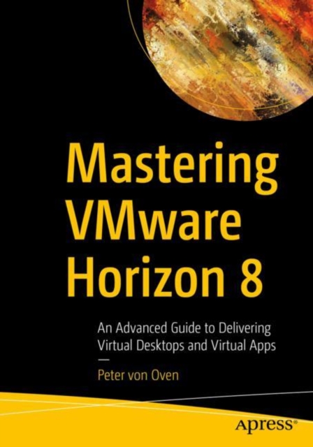 Book Cover for Mastering VMware Horizon 8 by Peter von Oven