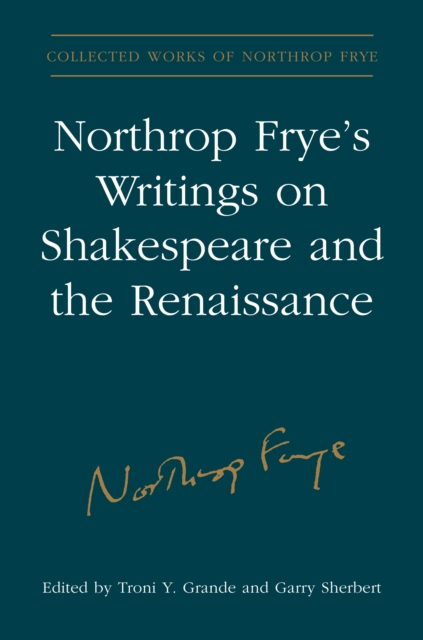 Book Cover for Northrop Frye's Writings on Shakespeare and the Renaissance by Frye, Northrop