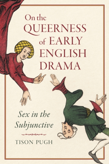 Book Cover for On the Queerness of Early English Drama by Tison Pugh