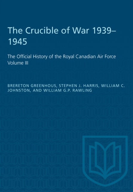 Book Cover for Crucible of War, 1939-1945 by Brereton Greenhous, Steven J. Harris, William C Johnston