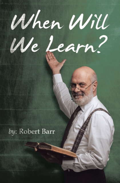 Book Cover for When Will We Learn? by Robert Barr