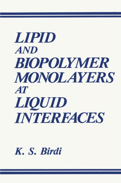 Book Cover for Lipid and Biopolymer Monolayers at Liquid Interfaces by K.S. Birdi