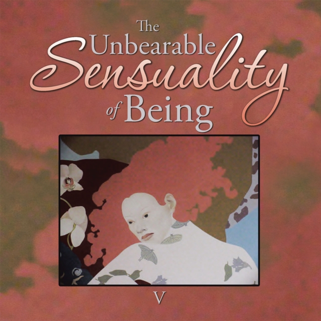 Book Cover for Unbearable Sensuality of Being by V