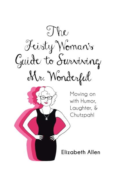 Book Cover for Feisty Woman'S Guide to Surviving Mr. Wonderful by Elizabeth Allen