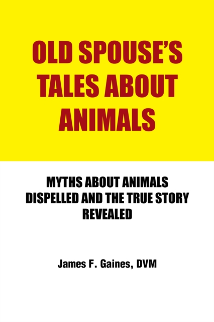 Book Cover for Old Spouse's Tales About Animals by James F. Gaines