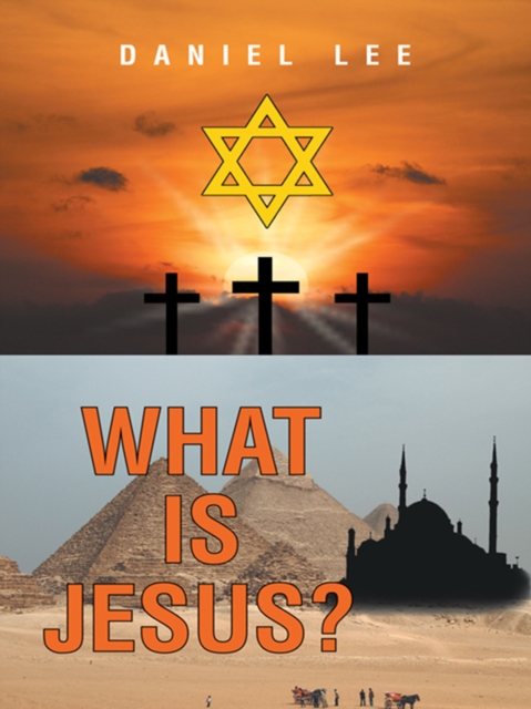 Book Cover for What Is Jesus? by Daniel Lee