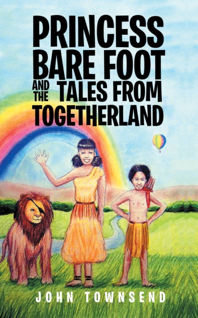 Book Cover for Princess Bare Foot and the Tales from Togetherland by Townsend, John