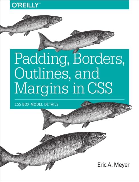 Book Cover for Padding, Borders, Outlines, and Margins in CSS by Eric A. Meyer