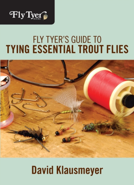 Book Cover for Fly Tyer's Guide to Tying Essential Trout Flies by Klausmeyer, David