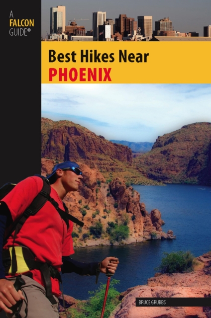 Book Cover for Best Hikes Near Phoenix by Grubbs, Bruce