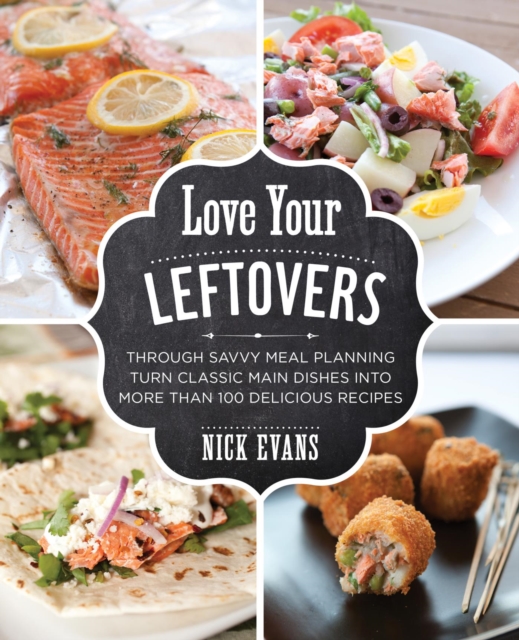 Book Cover for Love Your Leftovers by Nick Evans