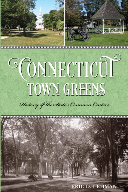 Book Cover for Connecticut Town Greens by Eric D. Lehman