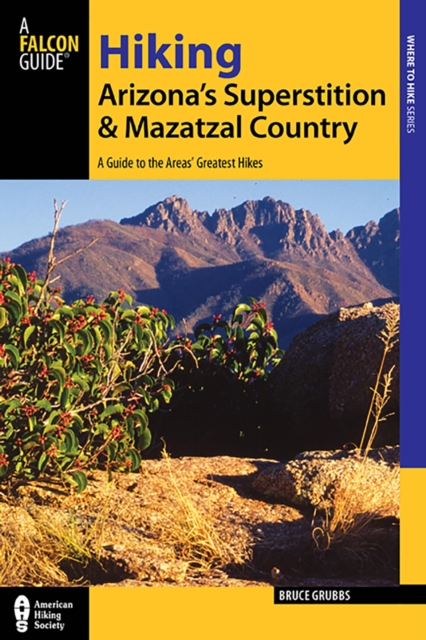 Book Cover for Hiking Arizona's Superstition and Mazatzal Country by Grubbs, Bruce