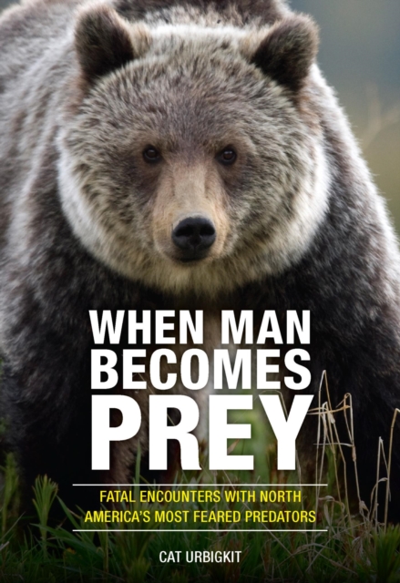 Book Cover for When Man Becomes Prey by Cat Urbigkit