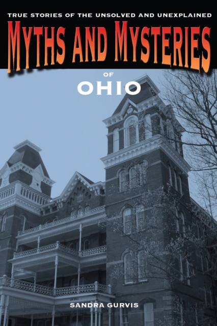 Book Cover for Myths and Mysteries of Ohio by Sandra Gurvis