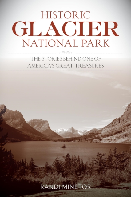 Book Cover for Historic Glacier National Park by Randi Minetor