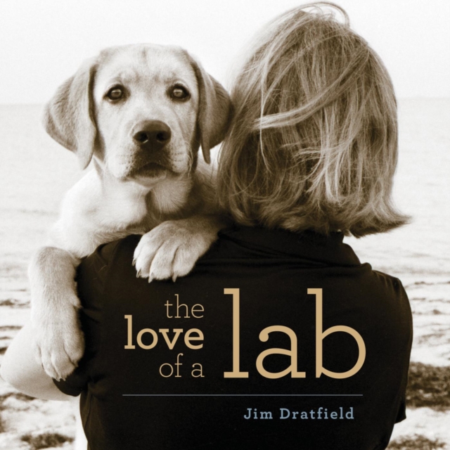 Book Cover for Love of a Lab by Jim Dratfield