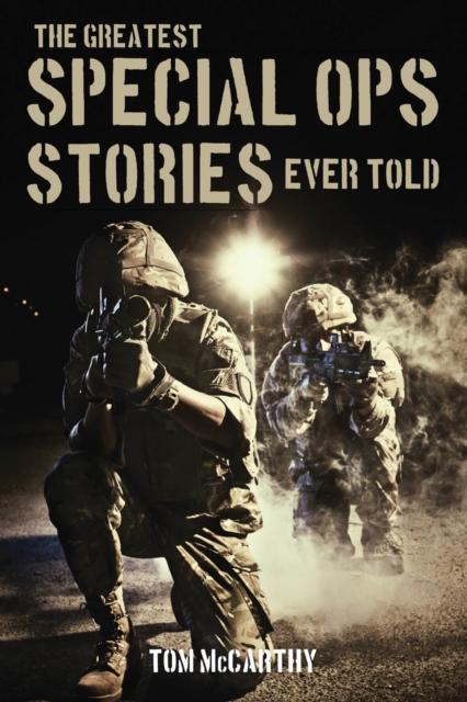 Book Cover for Greatest Special Ops Stories Ever Told by Tom McCarthy