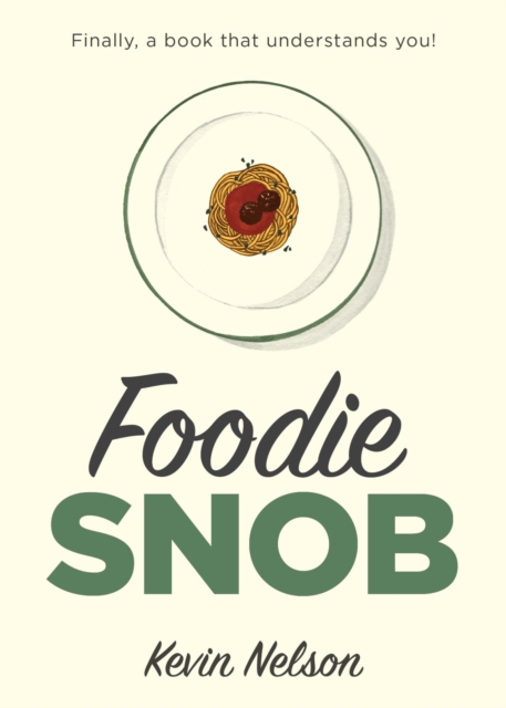 Book Cover for Foodie Snob by Kevin Nelson