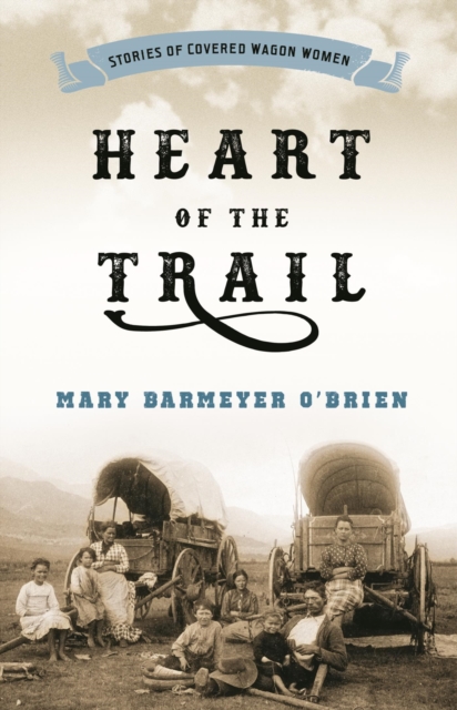 Book Cover for Heart of the Trail by Mary Barmeyer O'Brien