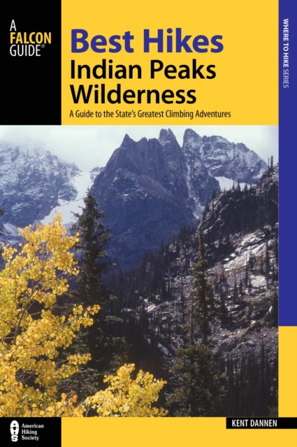 Book Cover for Best Hikes Colorado's Indian Peaks Wilderness by Kent Dannen