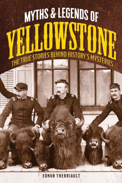 Book Cover for Myths and Legends of Yellowstone by Ednor Therriault