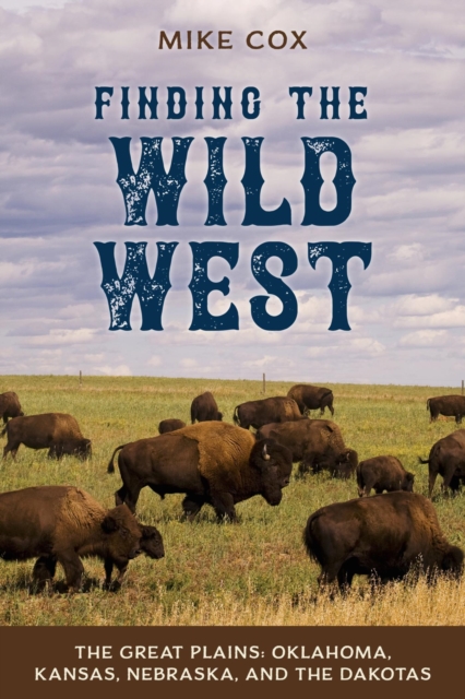 Book Cover for Finding the Wild West: The Great Plains by Mike Cox