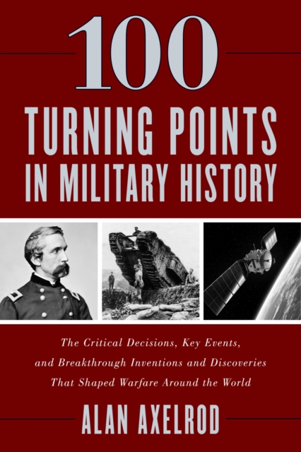 Book Cover for 100 Turning Points in Military History by Alan Axelrod