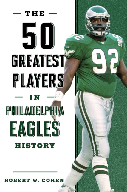 Book Cover for 50 Greatest Players in Philadelphia Eagles History by Robert W. Cohen
