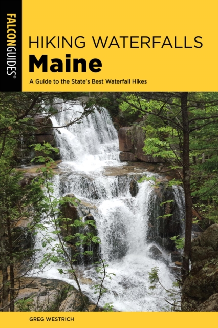 Book Cover for Hiking Waterfalls Maine by Greg Westrich