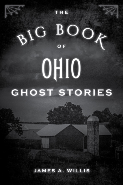 Book Cover for Big Book of Ohio Ghost Stories by James A. Willis