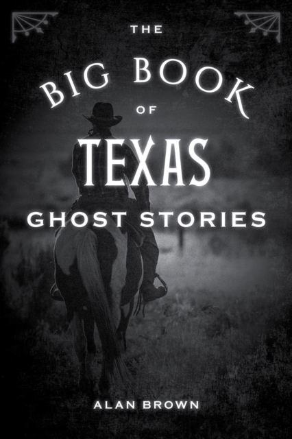 Book Cover for Big Book of Texas Ghost Stories by Alan Brown