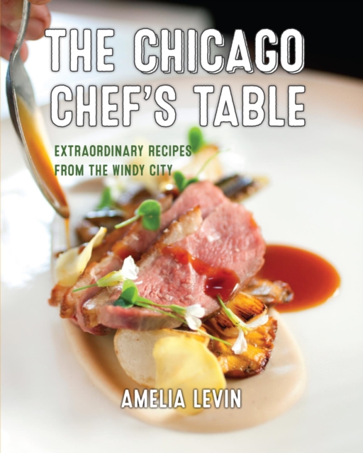 Book Cover for Chicago Chef's Table by Amelia Levin