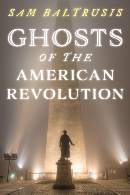 Book Cover for Ghosts of the American Revolution by Sam Baltrusis