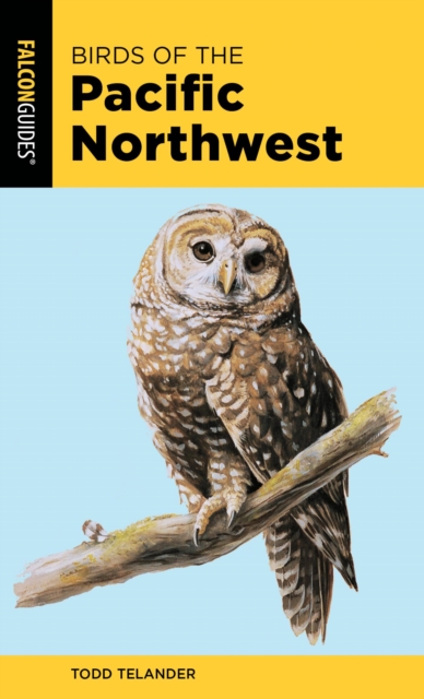 Book Cover for Birds of the Pacific Northwest by Todd Telander