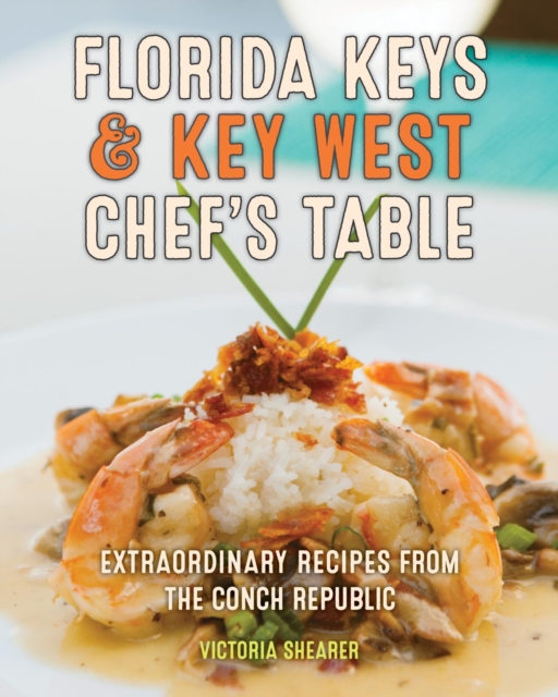 Book Cover for Florida Keys & Key West Chef's Table by Victoria Shearer