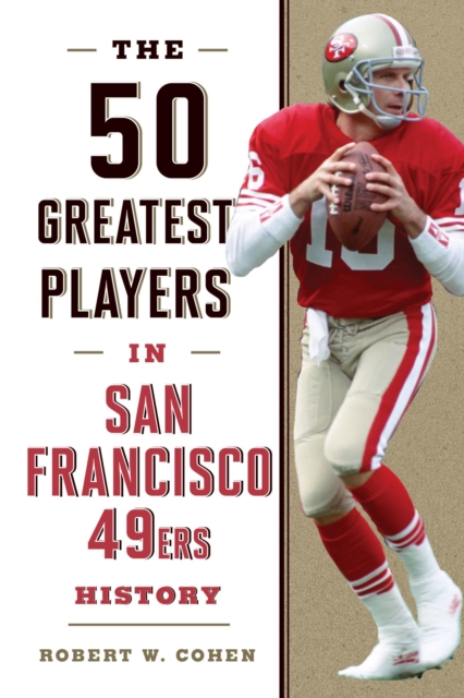 Book Cover for 50 Greatest Players in San Francisco 49ers History by Robert W. Cohen