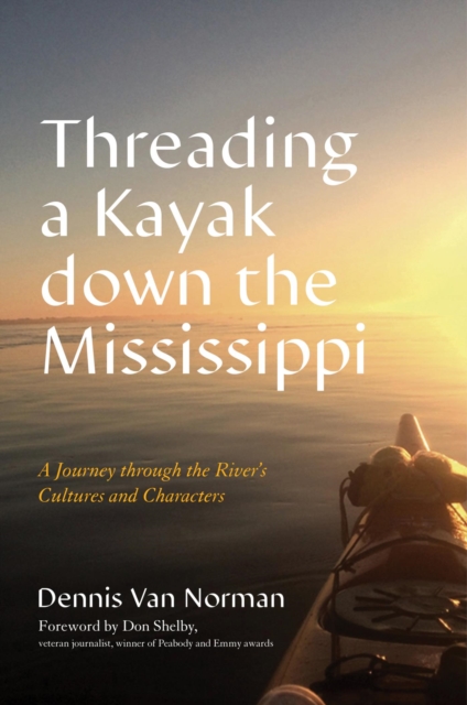 Book Cover for Threading a Kayak down the Mississippi by Dennis Van Norman