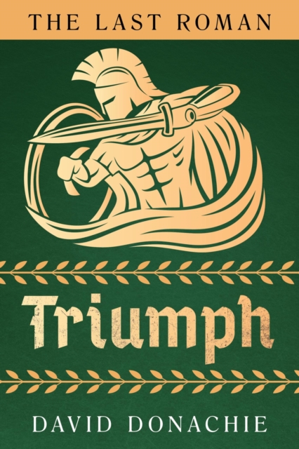 Book Cover for Last Roman: Triumph by David Donachie