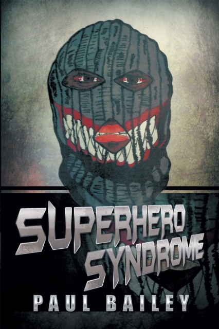 Book Cover for Superhero Syndrome by Paul Bailey