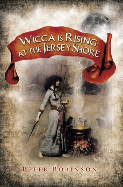 Book Cover for Wicca Is Rising at the Jersey Shore by Peter Robinson