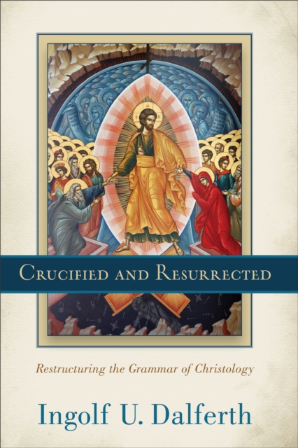 Book Cover for Crucified and Resurrected by Dalferth, Ingolf U.