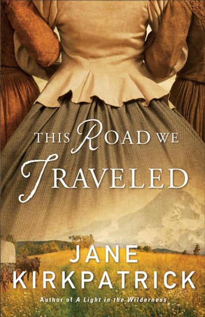 Book Cover for This Road We Traveled by Jane Kirkpatrick