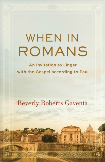 Book Cover for When in Romans (Theological Explorations for the Church Catholic) by Beverly Roberts Gaventa