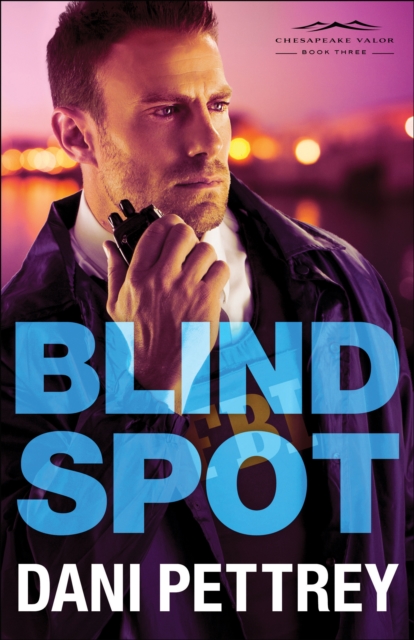 Book Cover for Blind Spot (Chesapeake Valor Book #3) by Dani Pettrey