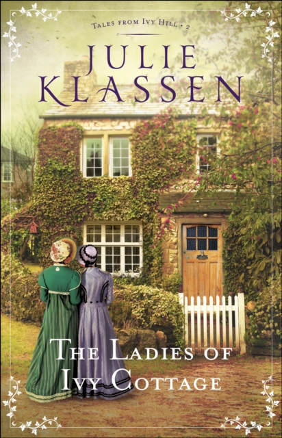 Book Cover for Ladies of Ivy Cottage (Tales from Ivy Hill Book #2) by Julie Klassen