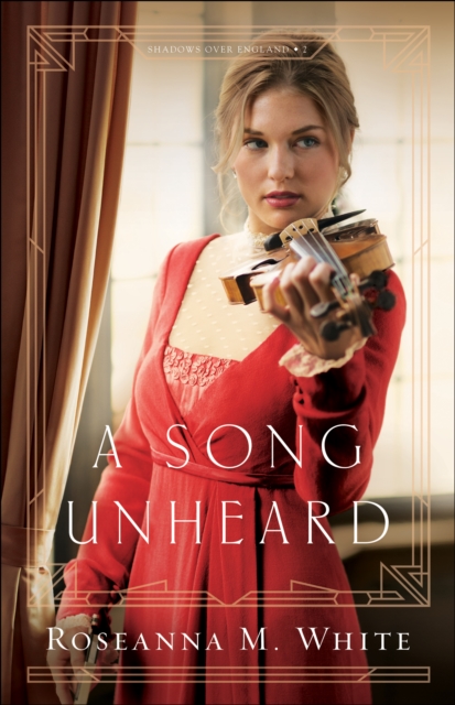 Book Cover for Song Unheard (Shadows Over England Book #2) by Roseanna M. White