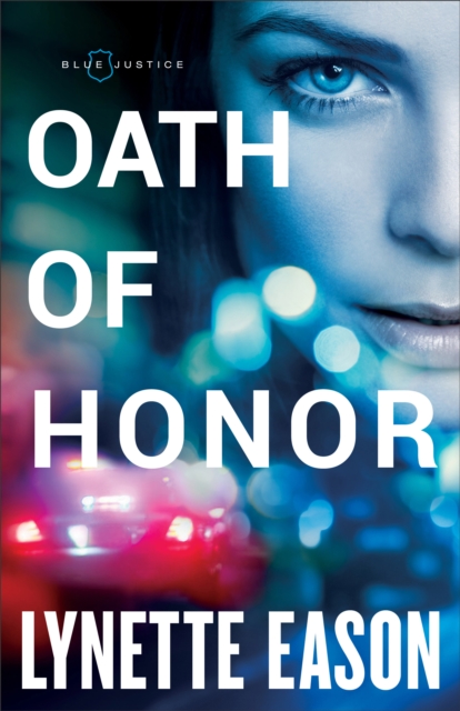 Book Cover for Oath of Honor (Blue Justice Book #1) by Lynette Eason