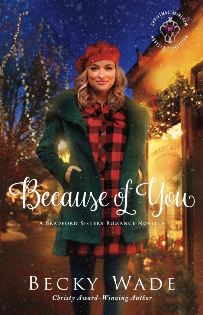 Book Cover for Because of You (Christmas Heirloom Novella Collection) by Becky Wade