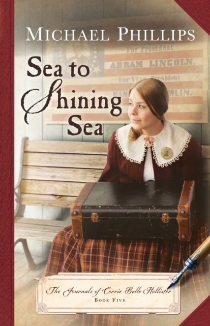 Book Cover for Sea to Shining Sea (The Journals of Corrie Belle Hollister Book #5) by Michael Phillips